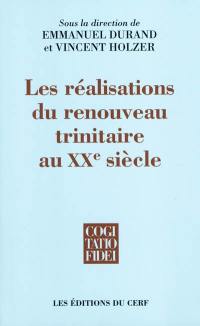 Les réalisations du renouveau trinitaire au XXe siècle