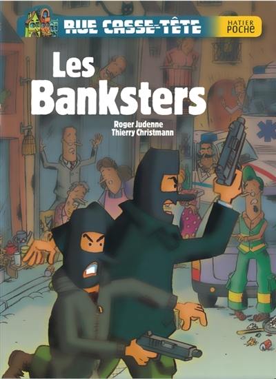 Rue Casse-Tête. Les Banksters