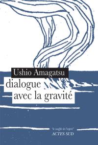 Dialogue avec la gravité