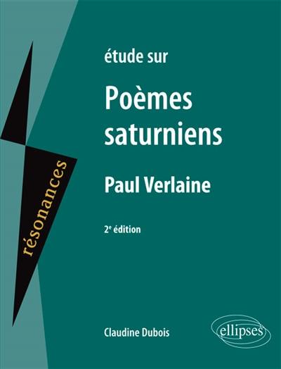 Etude sur Paul Verlaine, Poèmes saturniens