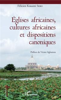 Eglises africaines, cultures africaines et dispositions canoniques