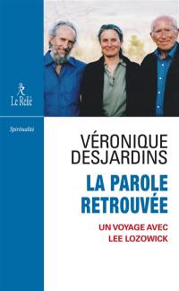 La parole retrouvée : un voyage avec Lee Lozowick