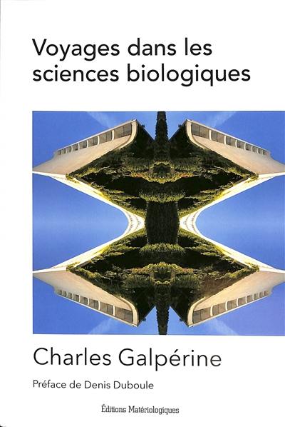 Voyages dans les sciences biologiques