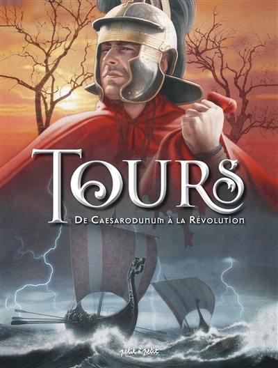 Tours. Vol. 1. De Caesarodunum à la Révolution