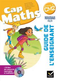 Cap maths, CM2, cycle 3 : guide de l'enseignant : nouveaux programmes 2016