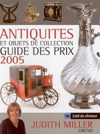 Antiquités et objets de collection : guide des prix 2005