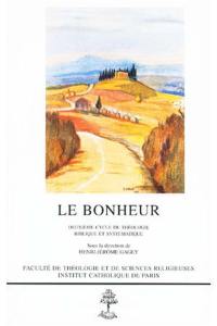 Le bonheur : 2e cycle de théologie biblique et systématique