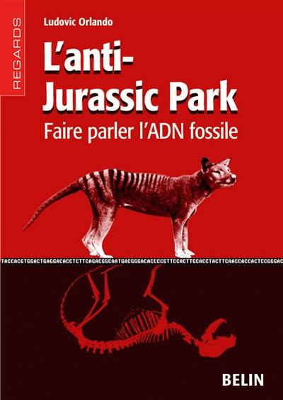 L'anti-Jurassic Park : faire parler l'ADN fossile