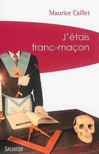 J'étais franc-maçon : demandez et vous recevrez