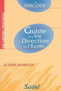 Le Dircode : guide de la vie et direction de l'école : le livre interactif