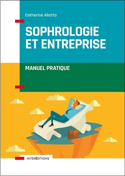 Sophrologie et entreprise : manuel pratique