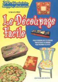 Le découpage facile : pour personnaliser tes cadeaux, pour décorer ta chambre, pour préparer tes fêtes