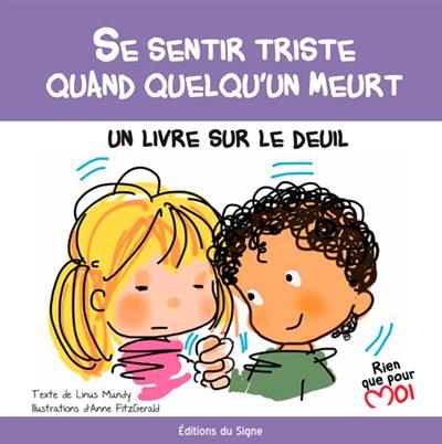 Se sentir triste quand quelqu'un meurt : un livre sur le deuil