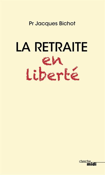 La retraite en liberté