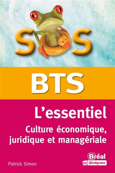 BTS, l'essentiel : culture économique, juridique et managériale