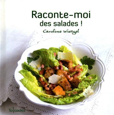 Raconte-moi des salades !