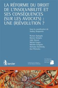 La réforme du droit de l'insolvabilité et ses conséquences (sur les avocats) : une (r)évolution ?