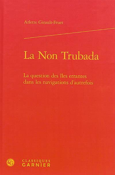 La Non Trubada : la question des îles errantes dans les navigations d'autrefois