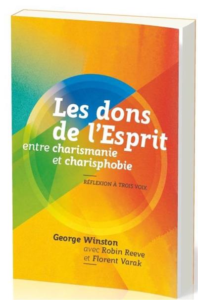 Les dons de l'Esprit, entre charismanie et charisphobie : réflexion à trois voix