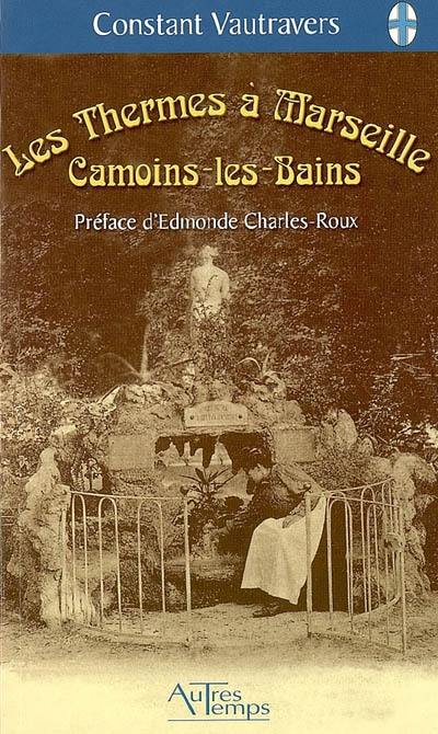 Les thermes à Marseille : Camoins-les-Bains