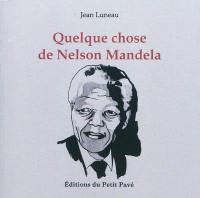 Quelque chose de Nelson Mandela