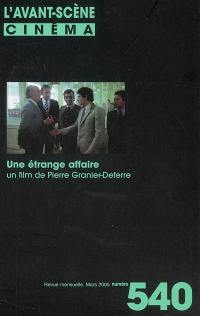 Avant-scène cinéma (L'), n° 540. Une étrange affaire : un film de Pierre Granier-Deferre