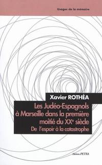 Les Judéo-Espagnols à Marseille dans la première moitié du XXe siècle : de l'espoir à la catastrophe