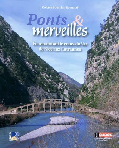 Ponts et merveilles : en remontant le cours du Var de Nice aux Entraunes : du comté de Nice aux Alpes-Maritimes