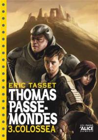 Thomas Passe-Mondes. Vol. 3. Colossea