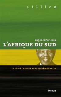 L'Afrique du Sud : le long chemin vers la démocratie