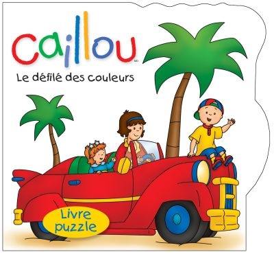 Caillou : le défilé des couleurs : livre puzzle