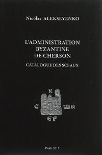 L'administration byzantine de Cherson : catalogue des sceaux