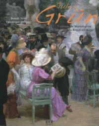 Jules Grün (1868-1938) : trublion de Montmartre, seigneur du Breuil-en-Auge