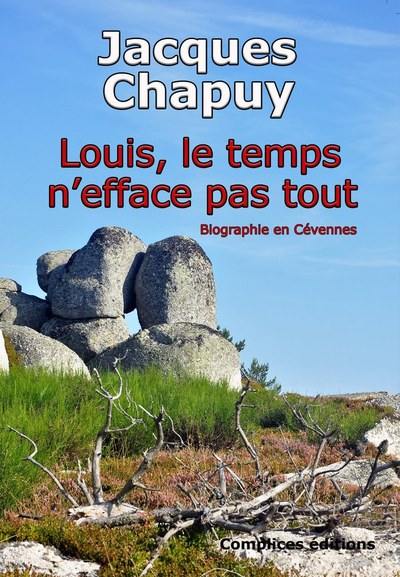 Louis, le temps n'efface pas tout : biographie en Cévennes