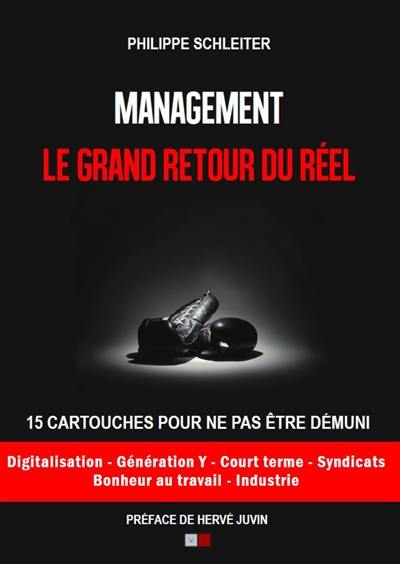 Management : le grand retour du réel : 15 cartouches pour ne pas être démuni