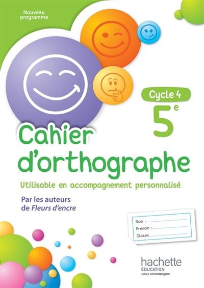 Cahier d'orthographe : 5e, cycle 4