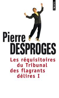 Les réquisitoires du tribunal des flagrants délires. Vol. 1