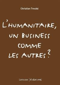 L'humanitaire, un business comme les autres