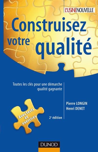 Construisez votre qualité : toutes les clés pour une démarche qualité gagnante