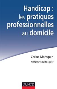 Handicap : les pratiques professionnelles au domicile