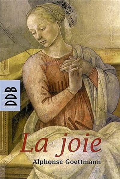 La joie : visage de Dieu dans l'homme