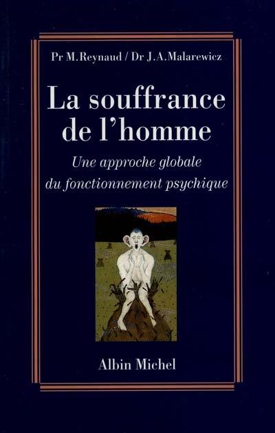 La souffrance de l'homme : une approche globale du fonctionnement psychique