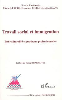 Travail social et immigration : interculturalité et pratiques professionnelles