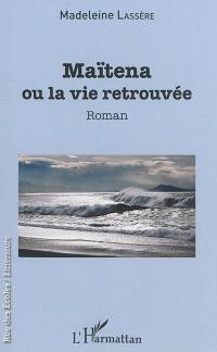 Maïtena ou La vie retrouvée