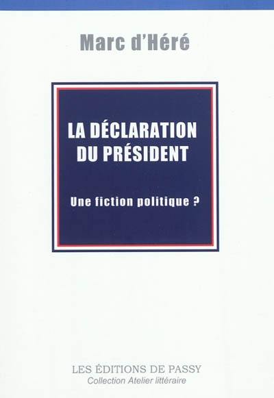 La déclaration du Président : une fiction politique ?