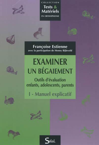 Examiner un bégaiement : outils d'évaluation enfants, adolescents, parents