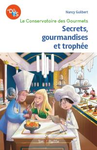 Le Conservatoire des gourmets. Vol. 2. Secrets, gourmandises et trophée Le Conservatoire des gourmets. Vol. 2. Secrets, gourmandises et trophée