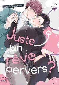 Juste un rêve pervers ?