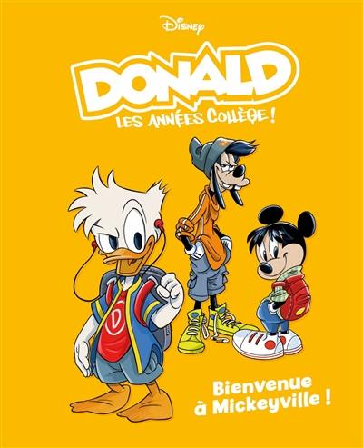 Donald : les années collège !. Vol. 1. Bienvenue à Mickeyville !