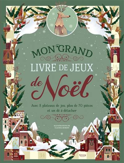 Mon grand livre des jeux de Noël : avec 8 plateaux de jeu, plus de 70 pièces et un dé à détacher